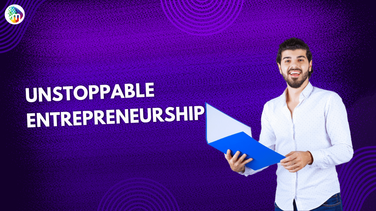 Unstoppable Entrepreneurship